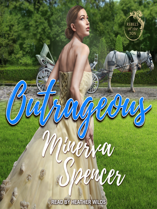 Title details for Outrageous by Minerva Spencer - Wait list